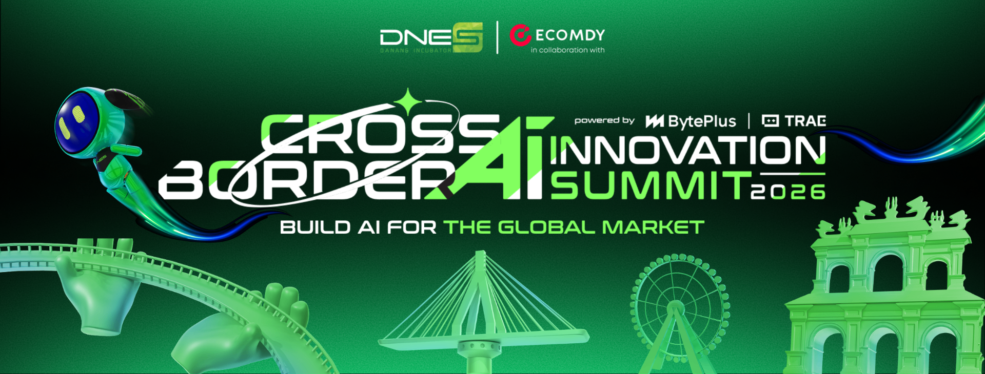 Cross-Border AI Innovation Summit 2026 — Build AI for the Global Market. In collaboration with DNES & Ecomdy. Powered by BytePlus & TRAE.